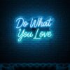 Do What You Love neon sign in ice blue