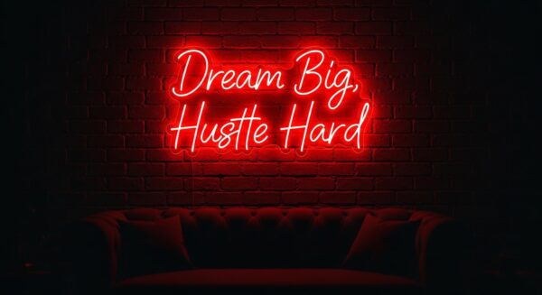 Dream Big, Hustle Hard neon sign in red