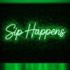 Sip Happens neon sign in green on grass wall
